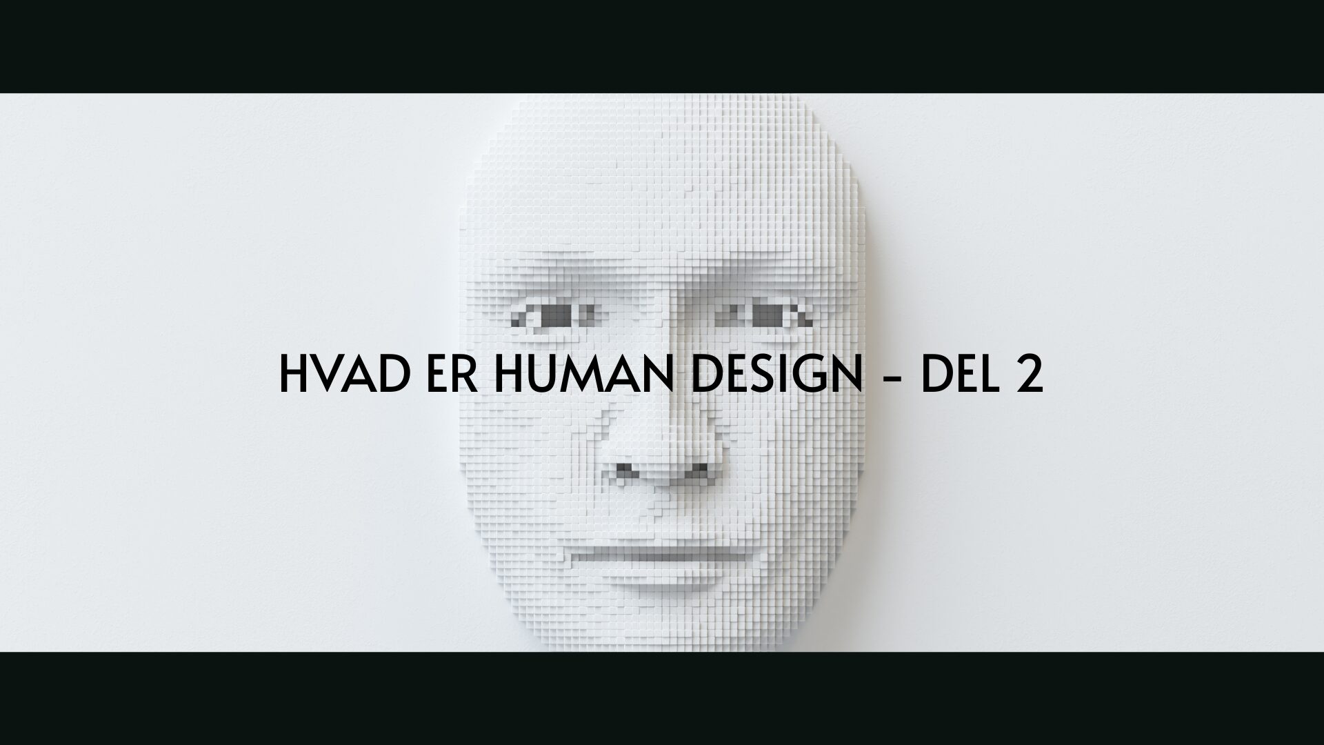 HVAD ER HUMAN DESIGN - DEL 2