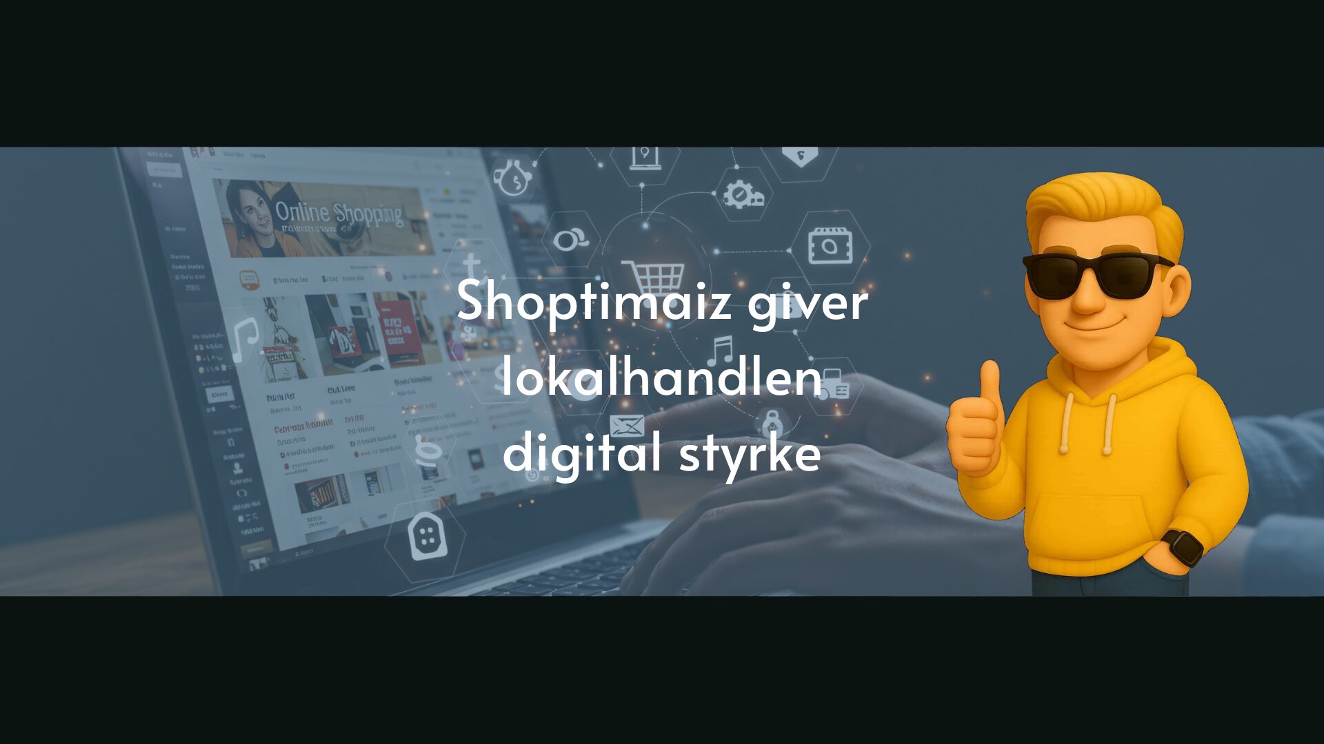 Shoptimaiz giver lokalhandlen digital styrke